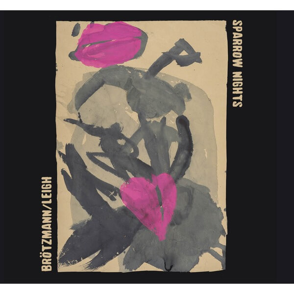 Peter Brötzmann / Heather Leigh - Sparrow Nights - CD