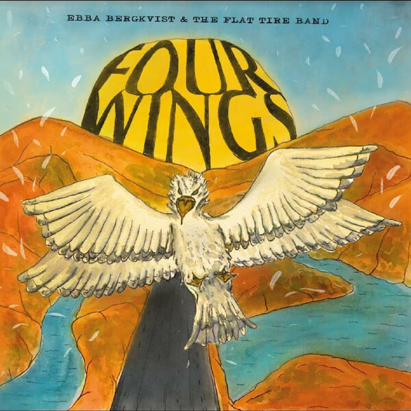Ebba Bergkvist & The Flat Tire Band - Four Wings - LP