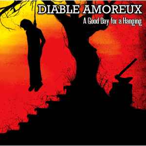 Diable Amoreux - A Good Day For A Hanging - CD