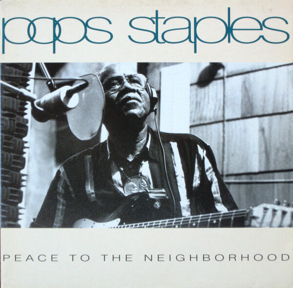 Pops Staples - Peace To The Neighborhood - Vinyl LP