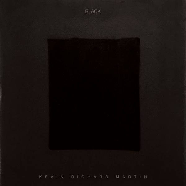 Kevin Richard Martin - Black - 2LP
