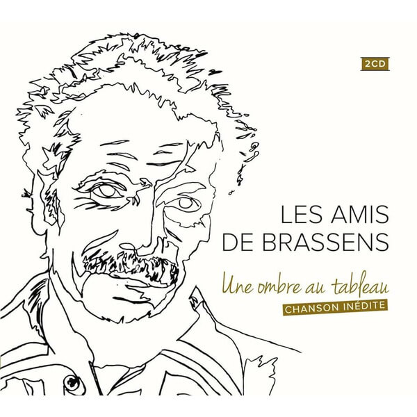 Les Amis De Brassens - Une Ombre Au Tableau - 2CD