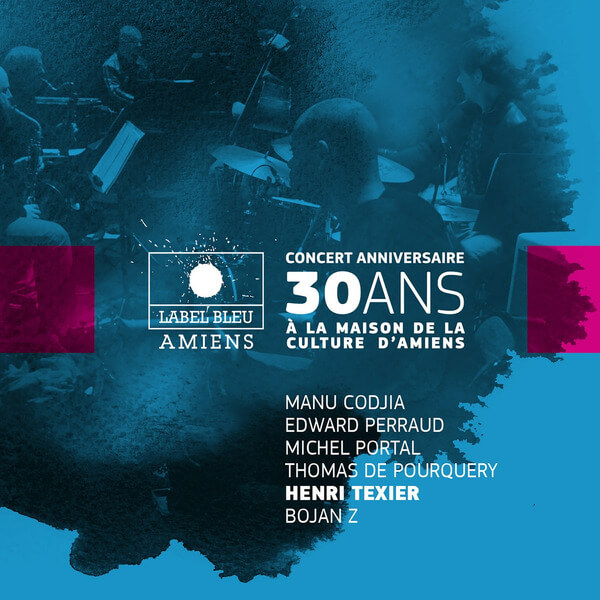 Henri Texier/Michel Portal/Thomas De Pourquery/Bojan Z/Edward Perraud/Manu Codjia - Concert Anniversaire 30 Ans - CD