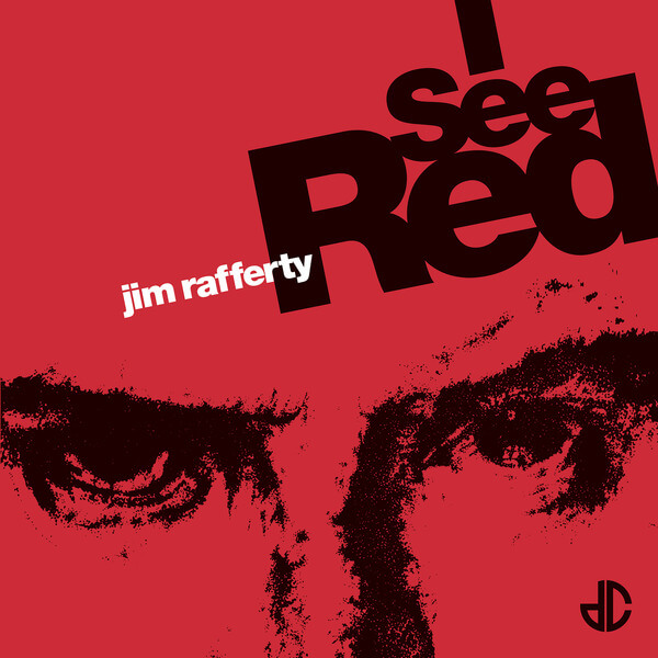Jim Rafferty - I See Red - 7"