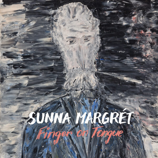 Sunna Margret - Finger On Tongue - LP