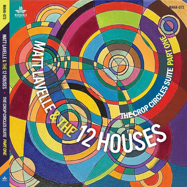 Matt Lavelle and the 12 Houses - Crop Circle Suite - Part One - CD