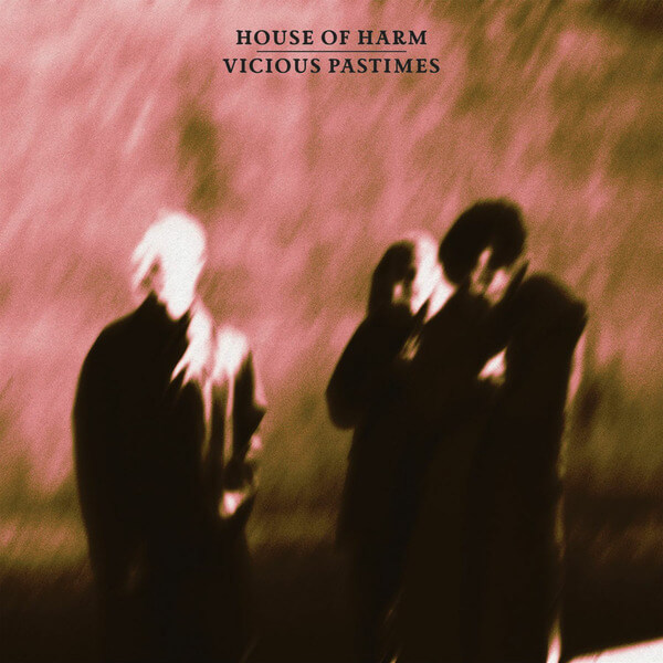 House Of Harm - Vicious Pastimes - LP