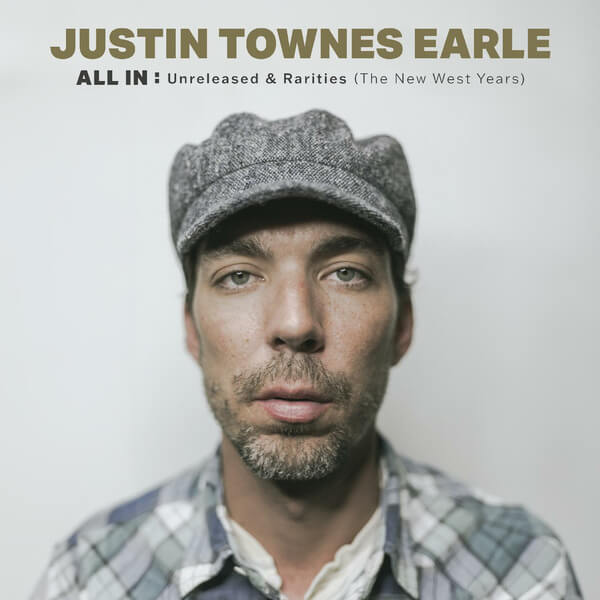 Justin Townes Earle - ALL IN: Unreleased & Rarities (The New West Years) - LP