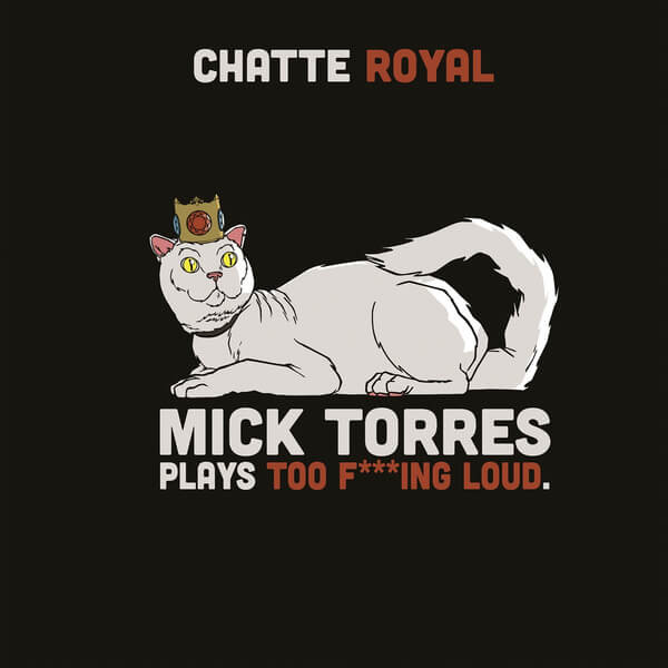 Chatte Royal - Mick Torres Plays Too F***Ing Loud - LP