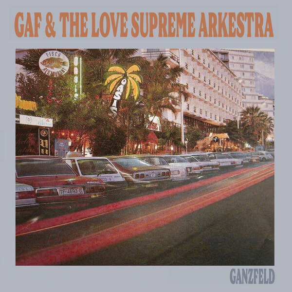 GAF & The Love Supreme Arkestra - Ganzfeld - LP