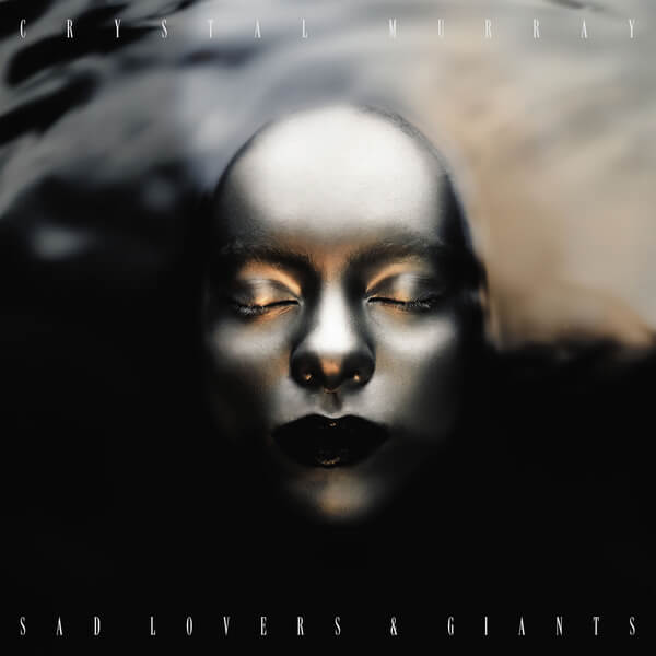 Crystal Murray - Sad Lovers & Giants - LP