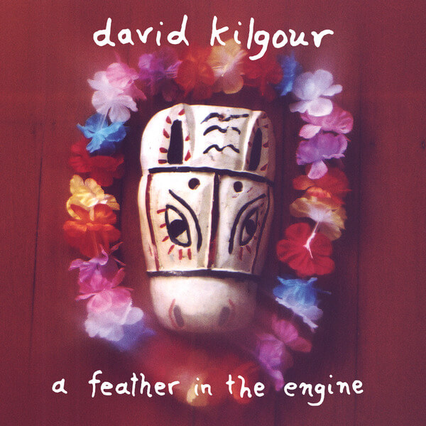 David Kilgour - A Feather in the Engine - LP
