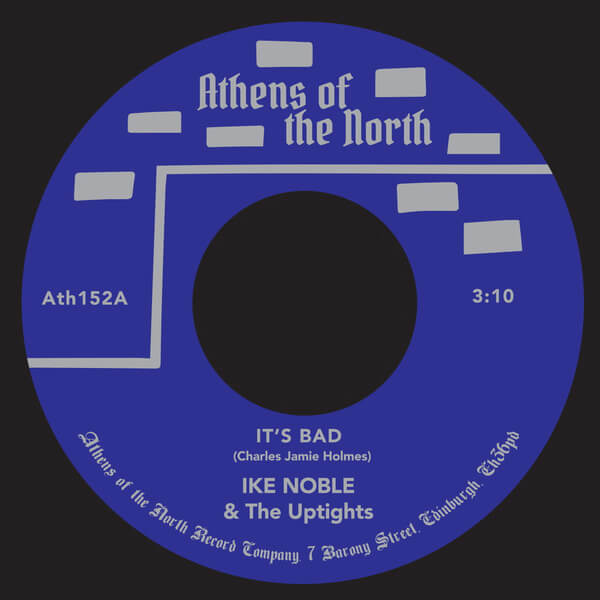 Ike Noble & The Uptights - It's Bad - 7"
