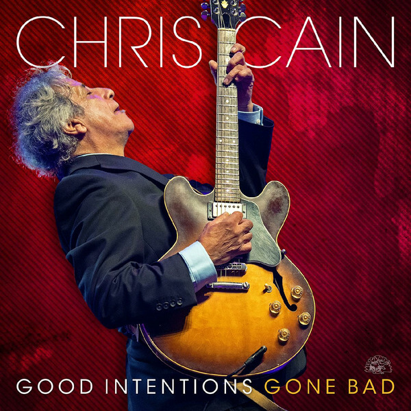 Chris Cain - Good Intentions Gone Bad - CD