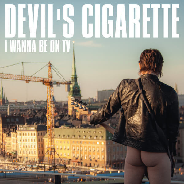 Devil’s Cigarette - I Wanna Be On TV - LP