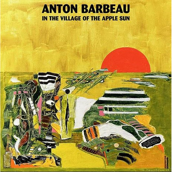 Anton Barbeau - In The Village Of The Apple Sun - CD