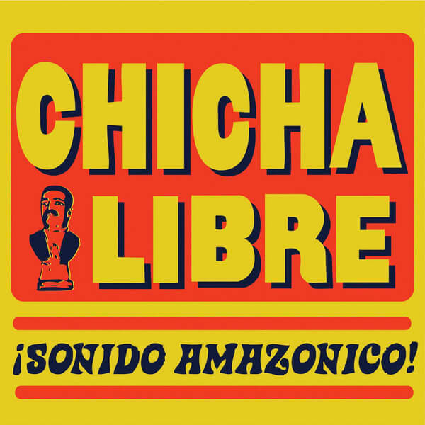 Chicha Libre - Sonido Amazonico - 2LP
