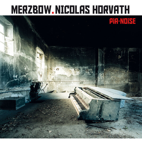 Merzbow & Nicolas Horvath - Pia-Noise - CD