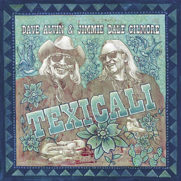 Dave Alvin & Jimmie Dale Gilmore - TexiCali - CD