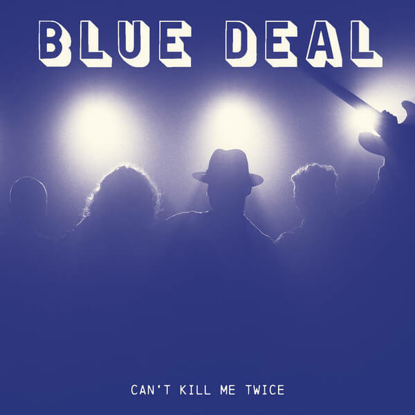 Blue Deal - Can't Kill Me Twice - CD
