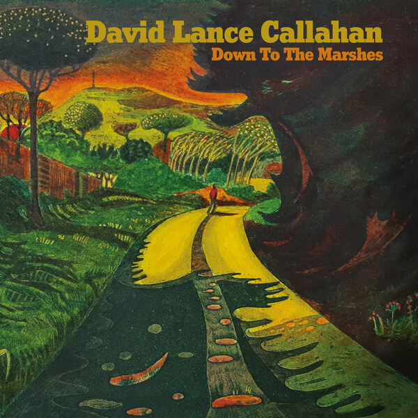 David Lance Callahan - Down To The Marshes - CD