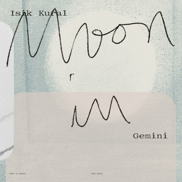 Isik Kural - Moon in Gemini - LP