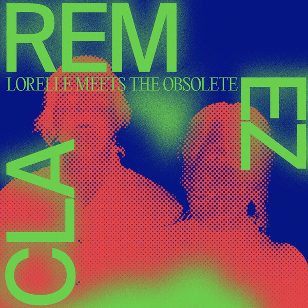 Lorelle Meets The Obsolete - Remezcla - 12"