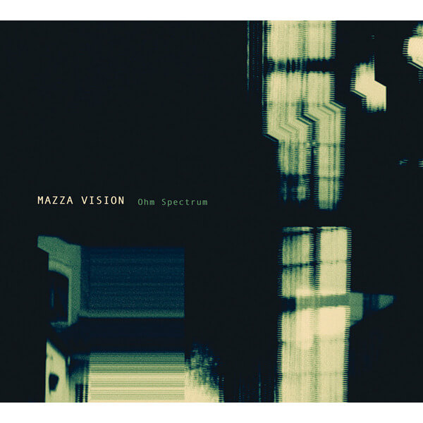 Mazza Vision - Ohm Spectrum - CD