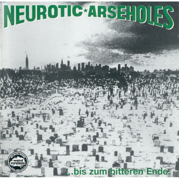 Neurotic Arseholes - ... Bis Zum Bitteren Ende - CD
