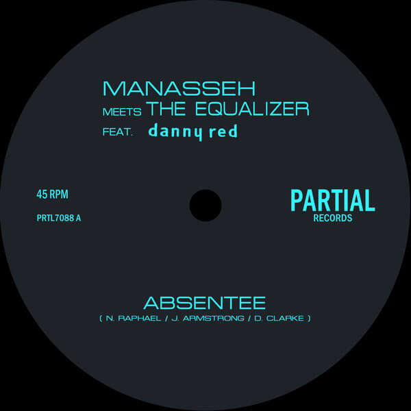 Manasseh & The Equalizer - Absentee - 7"