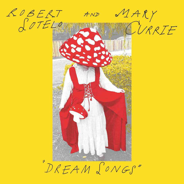 Robert Sotelo & Mary Currie - Dream Songs - 7"