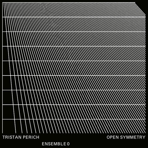 Tristan Perich & Ensemble 0 - Open Symmetry - LP