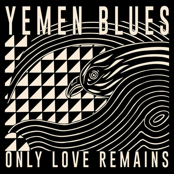 Yemen Blues - Only Love Remains - LP