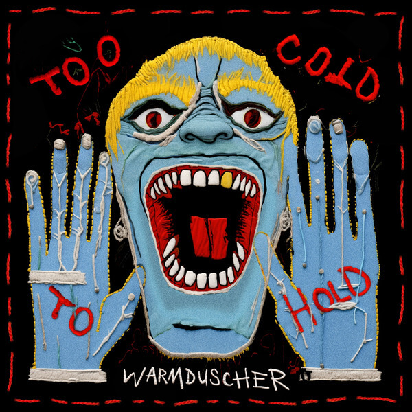 Warmduscher - Too Cold To Hold - LP