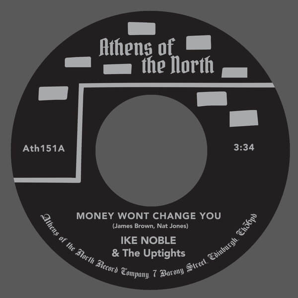 Ike Noble & The Uptights - Money Wont Change You - 7"
