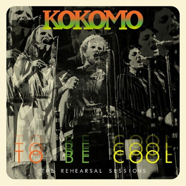 Kokomo - To Be Cool : The Rehearsal Sessions - 2CD