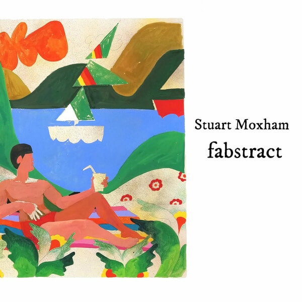 Stuart Moxham - Fabstract - LP