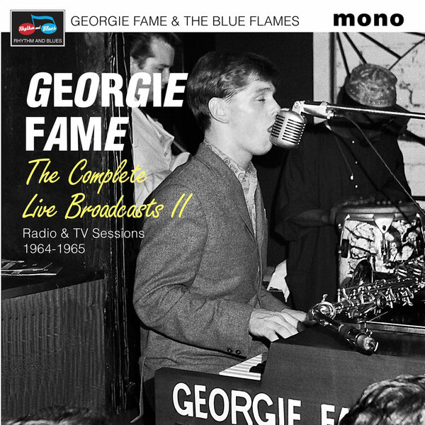 Georgie Fame & The Blue Flames - The Complete Live Broadcasts II (Radio & TV Sessions 1964-1965) - 2CD