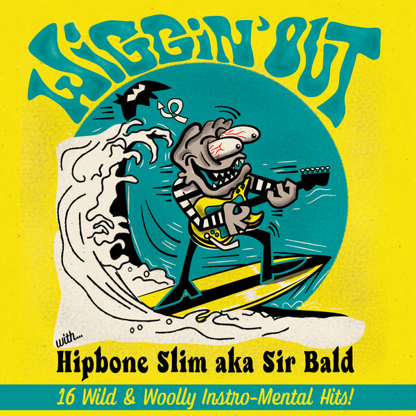 Hipbone Slim aka Sir Bald - Wiggin’ Out - LP