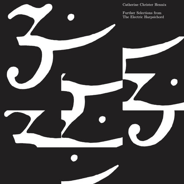 Catherine Christer Hennix - Further Selections from The Electric Harpsichord - LP