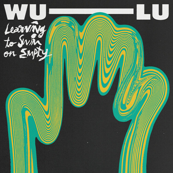 Wu-Lu - Learning To Swim On Empty - LP