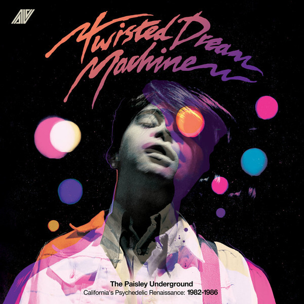 Twisted Dream Machine - The Paisley Underground / California's Psychedelic Renaissance: 1982-1986 - 2LP