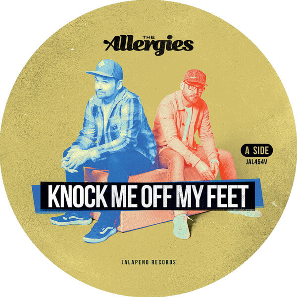 The Allergies - Knock Me Off My Feet / Let Me Hear You Say - 7"