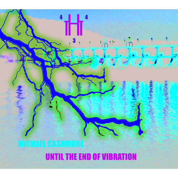 Michael Cashmore - Until the End of Vibration - CD