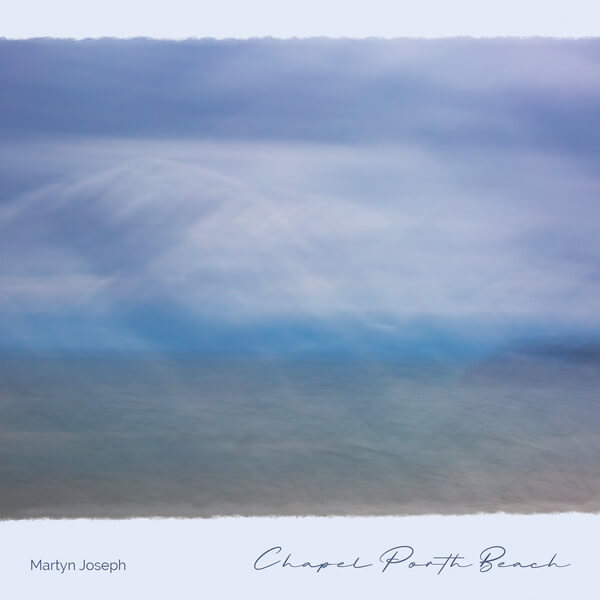 Martyn Joseph - Chapel Porth Beach - CD