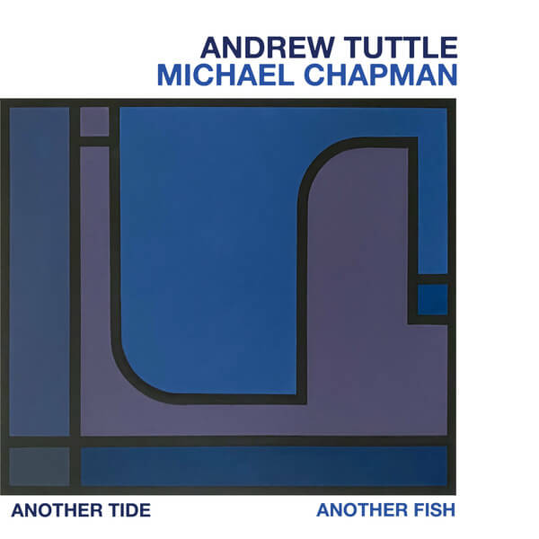Andrew Tuttle & Michael Chapman - Another Tide, Another Fish - 2CD