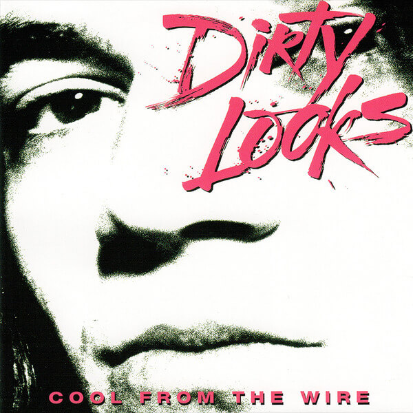 Dirty Looks - Cool From The Wire - CD