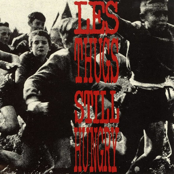 Les Thugs - Still Hungry - LP
