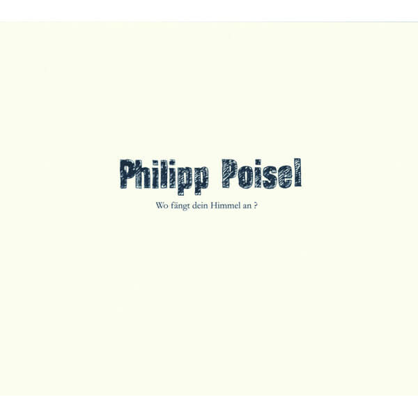 Philipp Poisel - Wo Fangt Dein Himmel An - LP