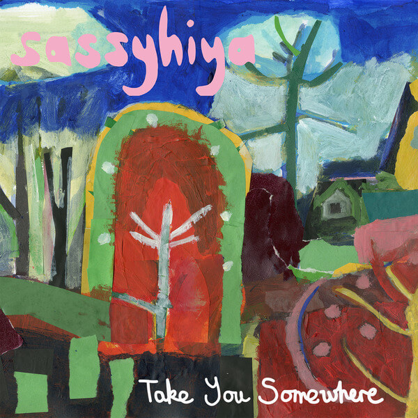 Sassyhiya - Take You Somewhwere - CD